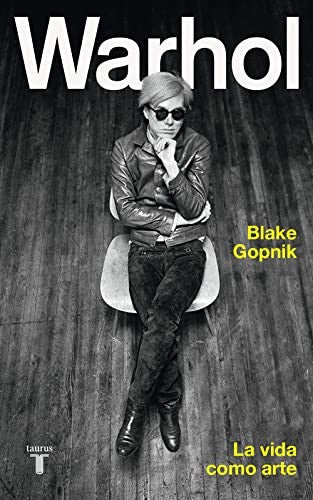 Warhol. La vida como arte [Hardcover] Gopnik, Blake