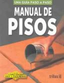 Manual De Pisos Una Guia Paso A Paso [Paperback] Luis (Coord.) Lesur Esquivel and TRILLAS, EDITORIAL