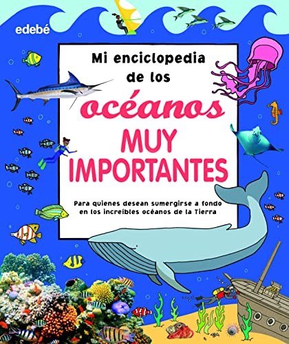 Mi enciclopedia de los océanos muy importantes / Pd.