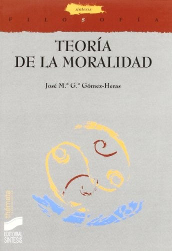 Teorías de la moralidad [Paperback] Gomez, Jose Ma.