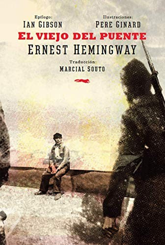 El Viejo en Puente [Hardcover] Hemingway, Ernest and Ginard, Pere