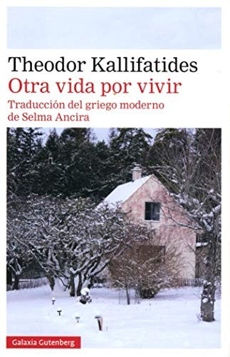 Otra vida por vivir [Paperback] Kallifatides, Theodor