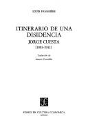 Itinerario De Una Disidencia Jorge Cuesta 1903-1942 Louis Panabiere