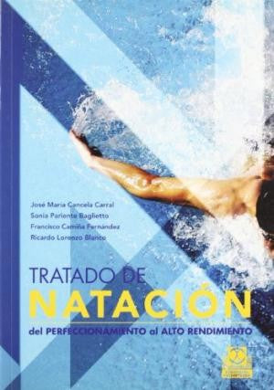 Tratado de natación: De la iniciación al perfeccionamiento [Paperback] Cancela Coral, José María and Pariente Baglietto, Sonia