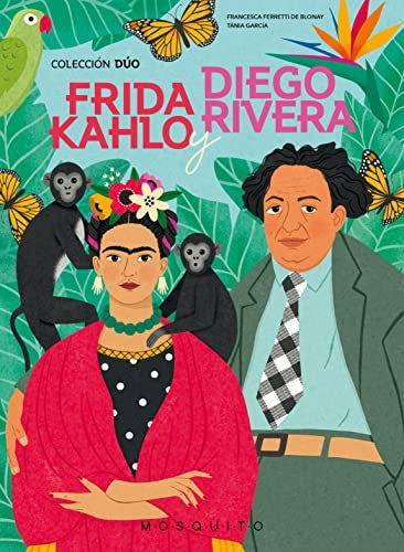 Frida Kahlo y Diego Rivera [Hardcover] Ferretti de Blonay, Francesca and García, Tània