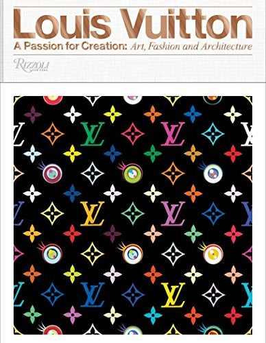 Louis Vuitton: Art, Fashion and Architecture [Hardcover] Steele, Valerie; O'Brien, Glenn; Gasparina, Jill and Luna, Ian