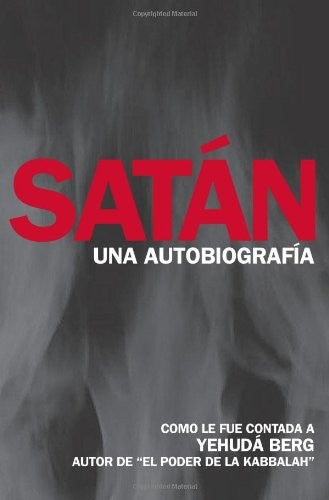 SATAN. UNA AUTOBIOGRAFIA [Paperback] Berg, Yehuda