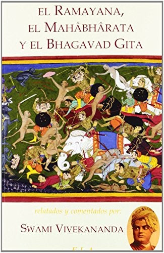 El Ramayana, Mahabharata Y El Bhagavad Gita (Portada Puede Variar): Epopeyas dela india [Paperback] Swami Vivekananda