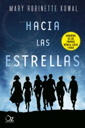 Hacia las Estrellas (La Astronauta 1): Ganadora de los premios Hugo, Nébula y Locus [Paperback] Kowal, Mary Robinette
