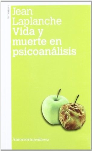 Vida Y Muerte En Psicoanalisis / 2 Ed. [Paperback] Amorrortu Editores España S.L.