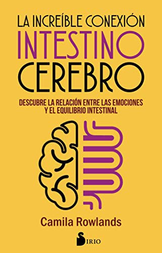 La increíble conexión intestino cerebro [Paperback] Camila Rowlands