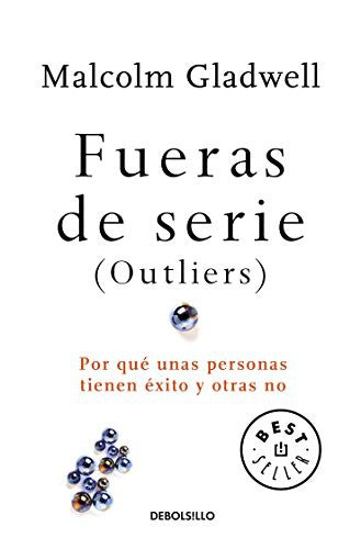 Fueras de serie: Por qué unas personas tienen éxito y otras no [Paperback] Gladwell, Malcolm