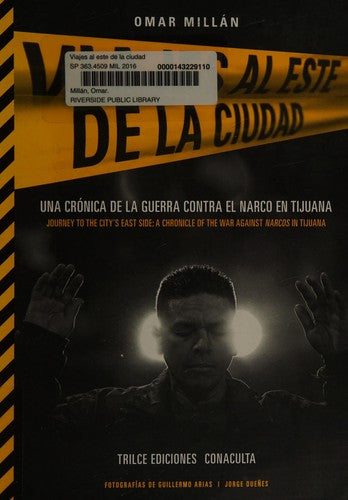 Viajes al este de la ciudad: Una crónica de la guerra contra el narco en Tijuana [Paperback] Millán, Omar