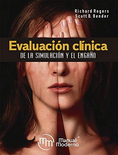 Evaluación Clínica De La Simulación Y El Engaño [Paperback] Rogers, Richard and Bender, Scott D.