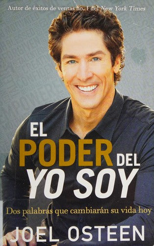 El poder del yo soy: Dos palabras que camiarán su vida hoy (version en español)