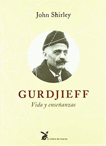 Gurdjieff (Portada Puede Variar): Vida y enseñanzas [Paperback] John Shirley