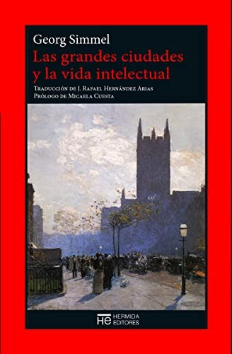 Las Grandes Ciudades y la Vida Intelectual [Paperback] Simmel, Georg and Hernández Arias, José Rafael