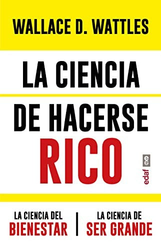 La Ciencia de Hacerse Rico Y Otras Obras [Paperback] Wattles, Wallace D