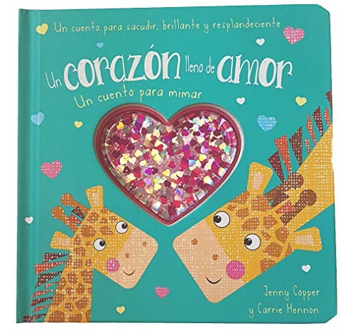 Un corazon lleno de amor cuento pa mimar [Hardcover] Copper, Jenny/Hennon, Carrie [Board book]