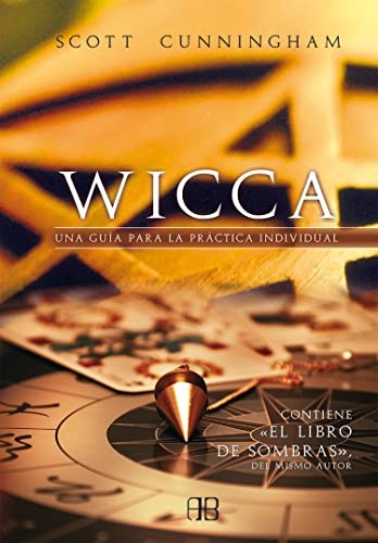 Wicca. Una guía para la práctica individual [Paperback] Cunningham, Scott