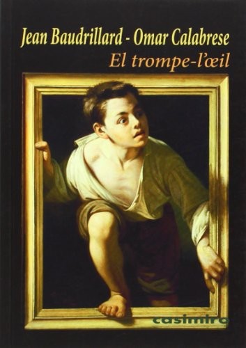 EL TROMPE-L'OEIL [Paperback] Baudrillard, Jean/calabrese, Omar