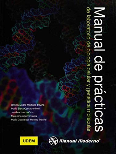 Manual De Prácticas Del Laboratorio De Biología Celular Y Genética Molecular [Paperback] Josefina Martínez Treviño