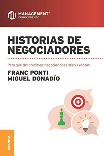 Historias de negociadores: Para que tus próximas negociaciones sean exitosas [Paperback] Ponti, Franc and Donadío, Miguel