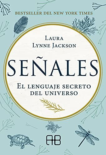 Señales. El lenguaje secreto del universo