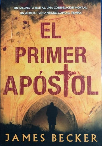 El primer Apostol / The First Apostle Becker, James and Chaparro, Olga Usoz