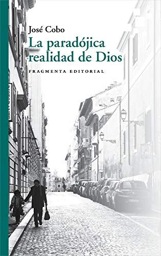 La paradójica realidad de Dios: 70 [Paperback] Cobo, José