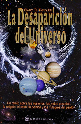 La desaparición del Universo [Paperback] Renard, Gary R.