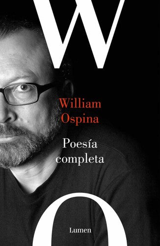 Poesía Reunida. William Ospina / Complete Poetry. William Ospina [Paperback] Ospina, William
