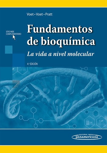 Fundamentos De Bioquímica: La vida a nivel molecular [Paperback] Voet, Donald; Voet, Judith G. and Pratt, Charlotte W