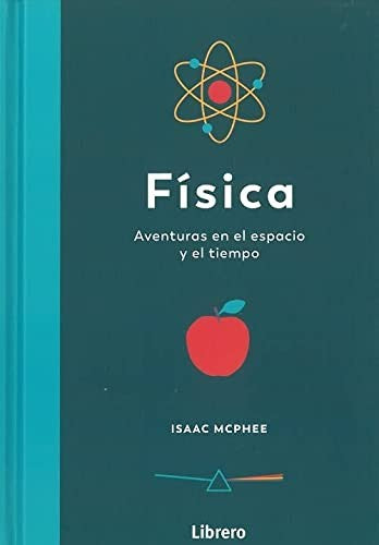 Física - Aventuras en el Espacio y el Tiempo [Hardcover] Issac Mcphee