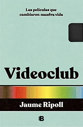 Videoclub. Las películas que cambiaron nuestra vida [Hardcover] Ripoll, Jaume