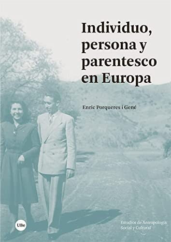 INDIVIDUO, PERSONA Y PARENTESCO EN EUROPA. [Paperback]