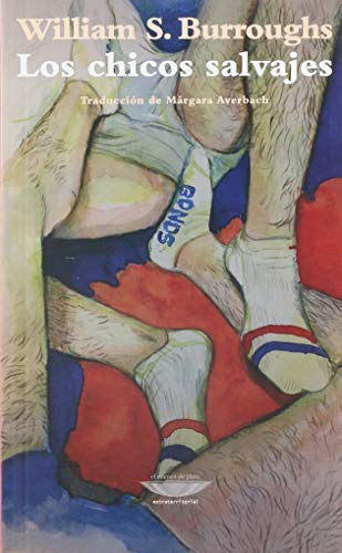 Los chicos salvajes [Paperback] Burroughs, William