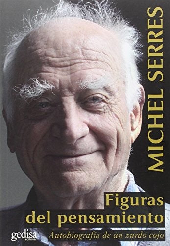 Figuras del pensamiento: Autobiografía de un zurdo cojo [Paperback] Serres, Michel