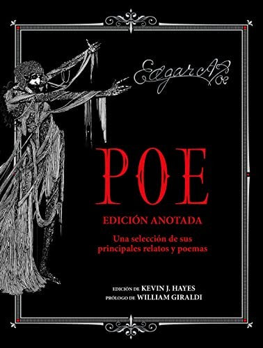 Edgar Allan Poe. Edición Anotada∙Clásico∙Tendencia∙Ilustrado∙Libro regalo∙Fotografías [Hardcover] Edgar Allan Poe; Kevin J. Hayes (Editor) and Lucía Márquez de la Plata (traductora)
