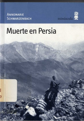 Muerte en Persia [Paperback] Schwarzenbach Annemarie and RICHARD GROSS, MARÍA ESPERA ROMERO