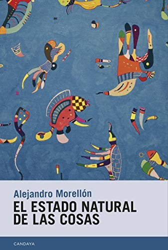 Estado Natural De Las Cosas, El [Paperback] Morellón, Alejandro