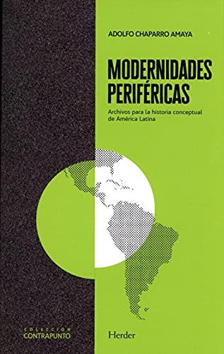 Modernidades periféricas [Paperback] Chaparro Amaya, Adolfo