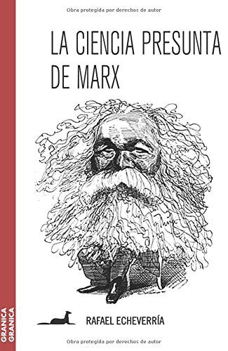 La ciencia presunta de Marx [Paperback] Echeverría, Rafael