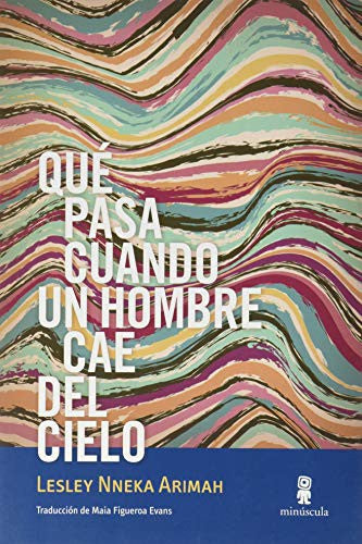 Qué Pasa Cuando Un Hombre Cae Del Cielo [Paperback] Arimah, Lesley Nneka and Figueroa Evans, Maia