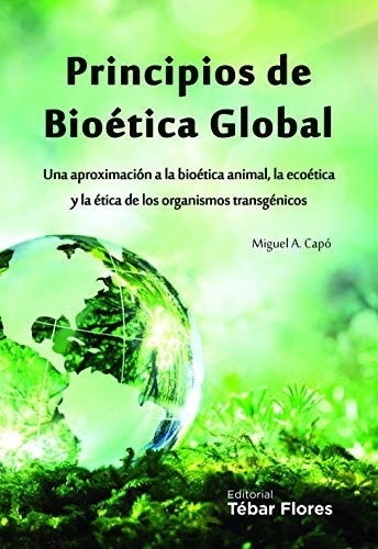 Principios de bioética global Miguel Andres Capo Marti