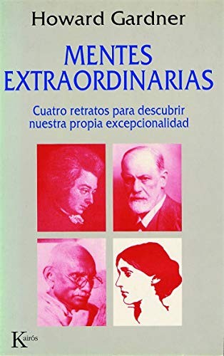 Mentes Extraordinarias: Cuatro Retratos Para Descubrir Nuestra Propia Excepcionalidad (Spanish Edition) [Paperback] Howard Gardner