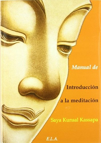Manual de introducción a la meditación [Paperback] Kunsal Kassapa, Saya