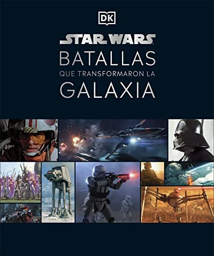 Star Wars Batallas que transformaron la galaxia [Hardcover] DK