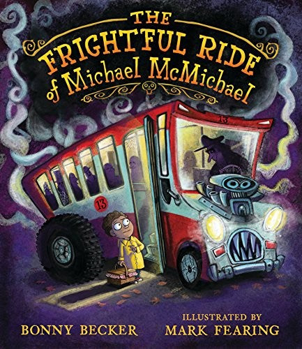 El Terrorífico Viaje de Michael Mcmichael (Portada Puede Variar) [Hardcover] Bonny Becker and Mark Fearing