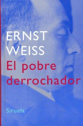 Pobre Derrochador, El (L.T.) [Hardcover] Ernst Weiss